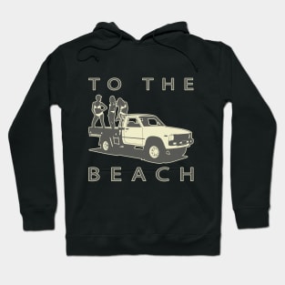 To The Beach! Pickup truck and women Hoodie